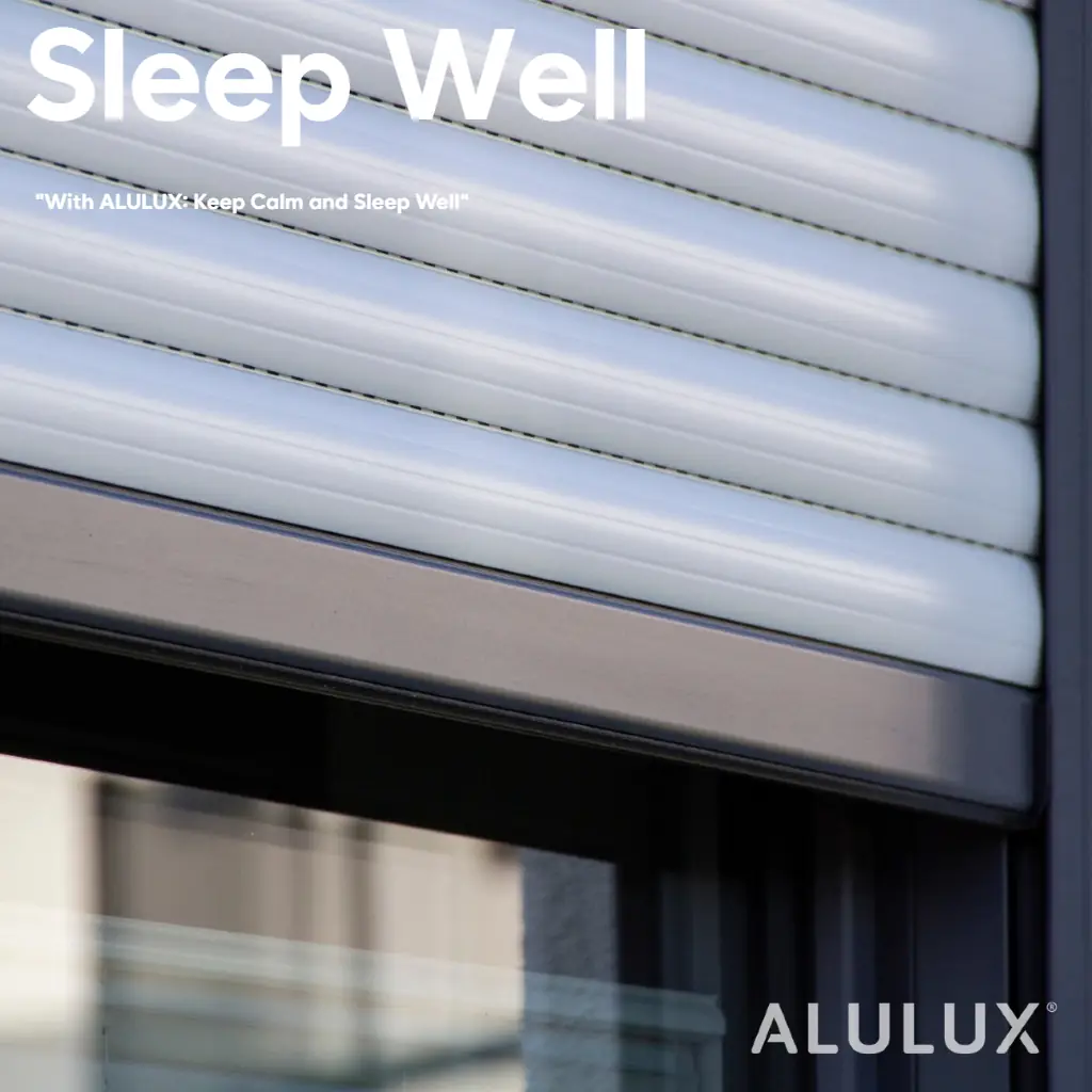 Keep Calm and Sleep Well | 독일 ALULUX® 롤러 셔터